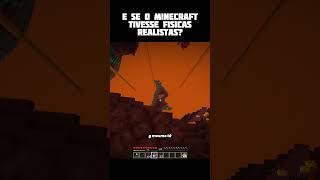 Se minecraft tivesse físicas bem realistas [upl. by Festus465]