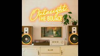 Outasight  The Bounce Audio [upl. by Janean21]