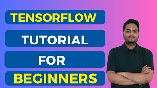 TensorFlow for Beginners  TensorFlow in deep learning  TensorFlow tutorial [upl. by Sihon]