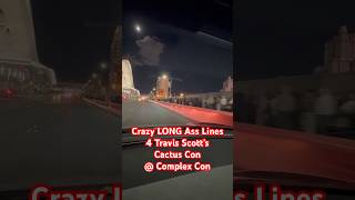 LONG Ass Lines for Travis Scott’s CactusCon 🌵in Las Vegas  ComplexCon 2024 [upl. by Coit]