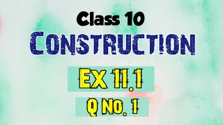 Class 10 Construction Ex111 Q1 [upl. by Booze346]