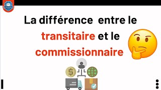 La différence entre le transitaire et le commissionnaire [upl. by Mireille]