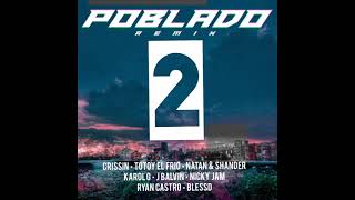 Poblado Remix 2  Crissin Totoy Natan amp Shander Ryan Castro Blessd KAROL G J Balvin Nicky Jam [upl. by Rebak]