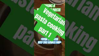 Vegetarian pasta cooking part 1 [upl. by Riana]