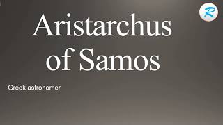 How to pronounce Aristarchus of Samos [upl. by Ardnassela505]