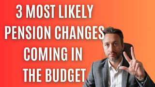 The 3 Most Likely Pension Changes Coming In The Upcoming Budget [upl. by Alleyn]