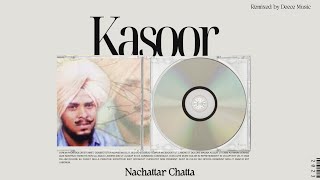 KASOOR • REMIX Nachattar Chatta X Deece Music [upl. by Ammann307]