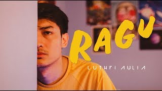 Ragu  Luthfi Aulia Official Music Video [upl. by Bluma]