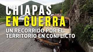 Chiapas en Guerra un recorrido por el territorio en conflicto [upl. by Wilde]