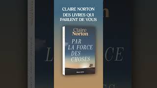 Par la force des choses de Claire Norton  COVER REVEAL [upl. by Aneetsirk51]