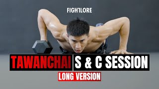 Exclusive Tawanchai S amp C Session LONG VERSION I Fightlore Official [upl. by Initof937]