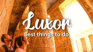 LUXOR EGYPT  10 INCREDIBLE Things To Do in Luxor [upl. by Atirhs644]