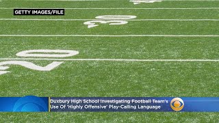 Duxbury High School Investigating Football Teams Use Of Highly Offensive PlayCalling Language [upl. by Stucker]