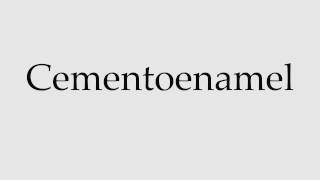 How to Pronounce Cementoenamel [upl. by Lucho]