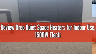 Review Dreo Quiet Space Heaters for Indoor Use 1500W Electric Heater with Remote PTC Ceramic Heate [upl. by Gosnell213]