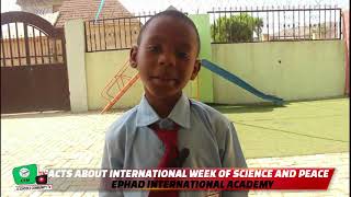 EPHAD INTL ACADEMY ON INTERNATIONAL WEEK OF SCIENCE AND PEACE [upl. by Netti486]