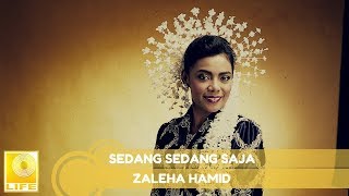 Zaleha Hamid  Sedang Sedang Saja Official Audio [upl. by Ainavi]