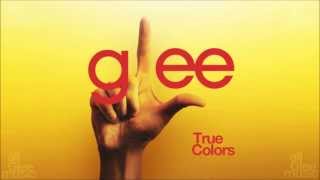 True Colors  Glee HD FULL STUDIO [upl. by Loraine]