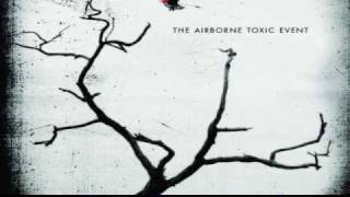 Sometime Around Midnight  The Airborne Toxic Event [upl. by Woermer]