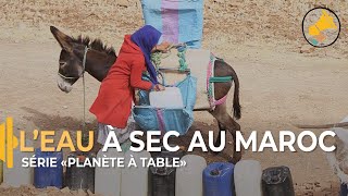 Pénurie deau au Maroc  Épisode 1 quotPLANÈTE À TABLEquot [upl. by Je]