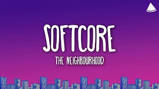 The Neighbourhood  Softcore Lyrics [upl. by Warfeld]