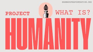 What is Project Humanity by karmapatra foundation [upl. by Bina]