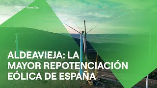 ¿Qué es una repotenciación eólica Proyecto Aldeavieja Ávila  Power on [upl. by Fritz]