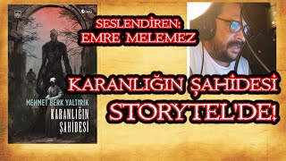 Karanlığın Şahidesi Storytelde Sesli Kitap Olarak YayımlanacakSeslendiren Emre Melemez [upl. by Enelez]