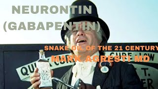 Neurontin Gabapentin Snake Oil Of The 21 Century  Mark Agresti [upl. by Reynard875]