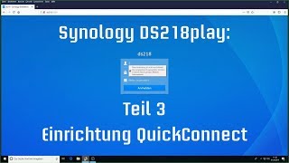 Einrichtung Quick Connect  Synology DS218play [upl. by Assile]