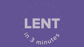 Lent in 3 Minutes NEW [upl. by Nyrat110]