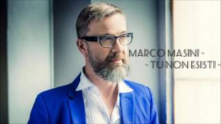 Marco Masini  TU NON ESISTI 2017 [upl. by Clawson]