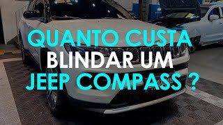 Quanto custa blindar um Jeep Compass  Carro blindado tudo o que voce precisa saber [upl. by Annoyik]