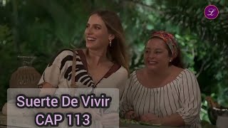 Suerte de Vivir Capitulo 113 COMPLETO [upl. by Marozas783]