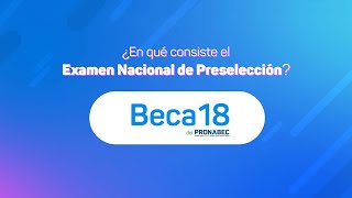 Beca 182024 ¿en qué consiste el Examen Nacional de Preselección [upl. by Ena260]