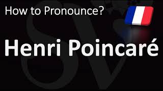 How to Pronounce Henri Poincaré CORRECTLY [upl. by Otto362]