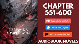 I Became A Zompirewolf – Chapter 551 to chapter 600 [upl. by Etolas]