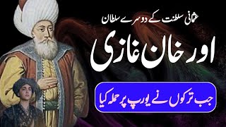 Real History Of Orhan Ghazi Urdu Hindi  Orhan Ghazi In Kurulus Osman  Orhan Ghazi [upl. by Rosita835]