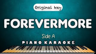 FOREVERMORE  Side A  PIANO HQ KARAOKE VERSION [upl. by Enaek]