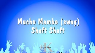 Mucho Mambo Sway  Shaft Shaft Karaoke Version [upl. by Nauj]