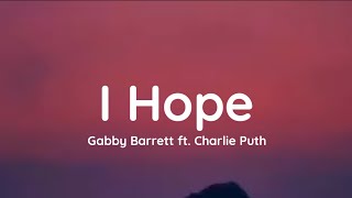 Gabby Barrett  I Hope ft Charlie Puth lyrics [upl. by Ylla]