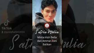 Satria Mulia minta Irish Bella balikan sama Ammar Zoni satriamulia irishbellaterbaru ammarzoni [upl. by Gerald759]