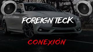 Foreign Teck Justin Quiles Jay Wheeler  Conexión ft Bryant Myers  BASS BOOSTED [upl. by Chapen]