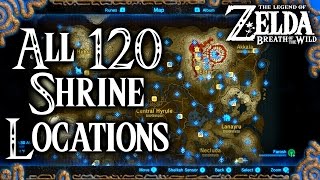 Breath of the Wild All 120 Shrine Locations Legend of Zelda [upl. by Ogata]