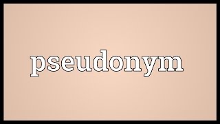 Pseudonym Meaning [upl. by Anitnatsnoc]