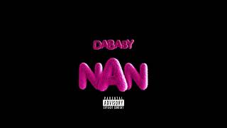 Dababy  NAN Official Audio [upl. by Airamasor769]