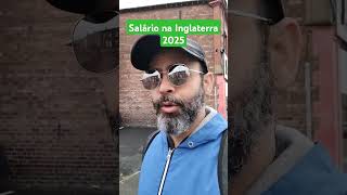 Salário na Inglaterra 2025 [upl. by Hebrew]