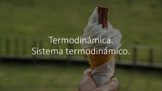 Termodinámica  Sistema termodinámico [upl. by Sitoiyanap]