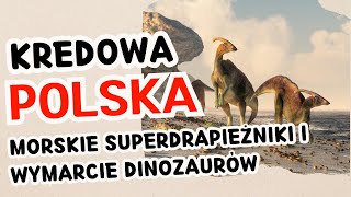 Polska 100 mln lat temu Najwięksi drapieżcy wszech czasów i asteroida która zabiła dinozaury [upl. by Airdnat]