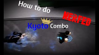 How to do the NERFED Kyoto Combo 2024 TUTORIAL [upl. by Airtap531]